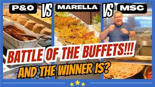 The Battle of the Buffets… You Decide!!! | Cruise Buffet Comparison | P&O, MSC, Marella?