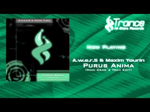 A.w.e.r.S & Maxim Yurin - Purus Anima (Maxi Dead's Tech Edit)