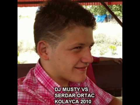 DJ MUSTY VS SERDAR ORTAC KOLAYCA 2010 ( REMİX )
