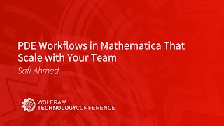 PDE Workflows in Mathematica That Scale with Your Team