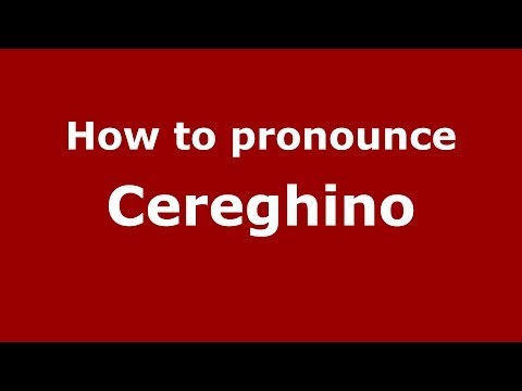How to pronounce Cereghino (Italian/Italy) - PronounceNames.com