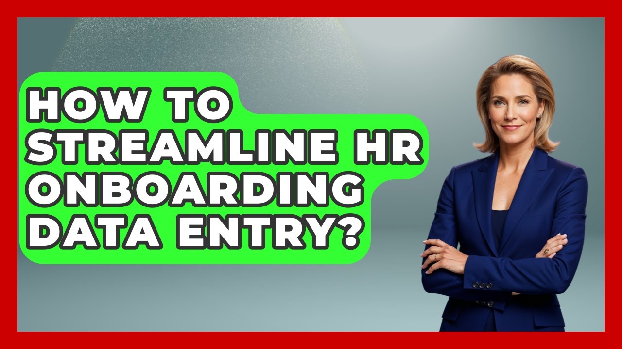 How To Streamline HR Onboarding Data Entry? - Legal And HR SaaS Stack