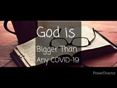 God Is Bigger Than Any COVID-19