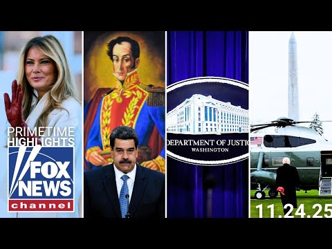 Fox News Highlights - November 24th, 2025