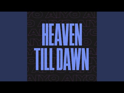 Heaven till Dawn