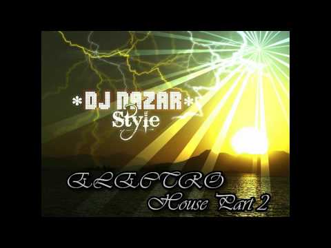 Dj NaZar StyLe - Electro House Part 2