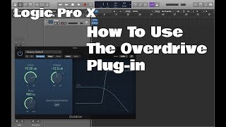 Video thumbnail for Logic Pro X - How To Use The 'Overdrive' Plug-in by Joe's Logic