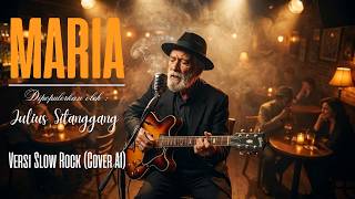 Download lagu MARIA - JULIUS SITANGGANG - SLOW ROCK - NOSTALGIA - BIKIN BAPER - NANGIS mp3