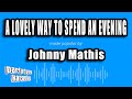 Johnny Mathis - A Lovely Way To Spend An Evening (Karaoke Version)
