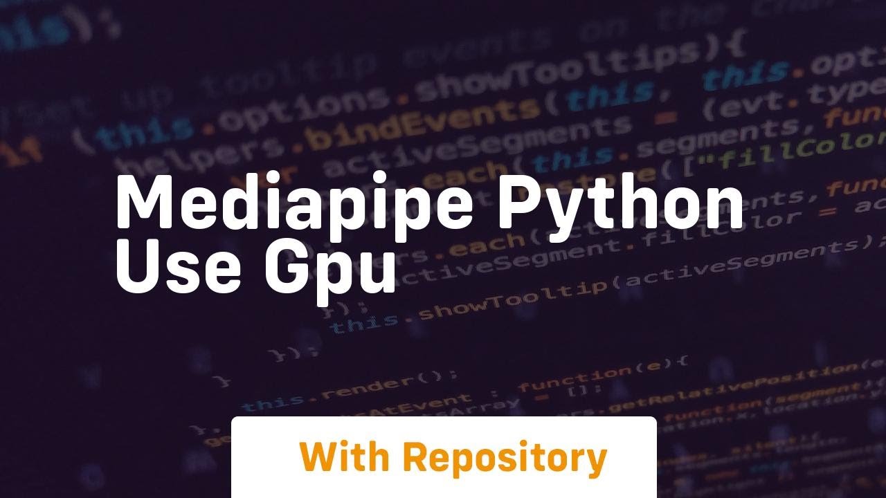 mediapipe python use gpu