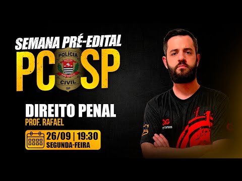 SEMANA PRÉ-EDITAL PC SP 2022 - Direito Penal Professor Rafael
