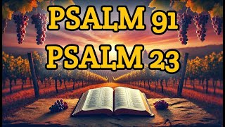 PSALM 23 And PSALM 91 The Powerful Prayer for Divine Protection and Breakthrough In The Bible