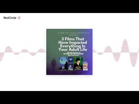 The Britflicks Podcast with screenwriter Stuart Wright - 3 Films That Have Impacted Everything In Yo