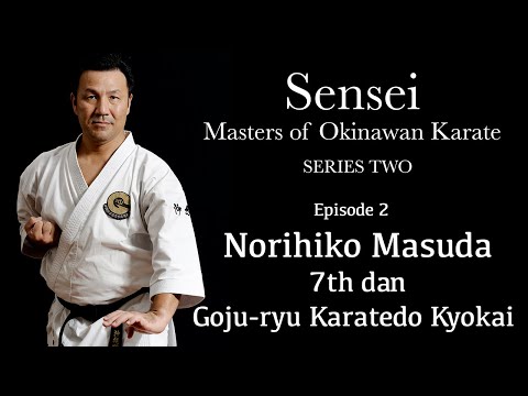 SENSEI: Masters of Okinawan Karate S2 #2 - Norihiko Masuda