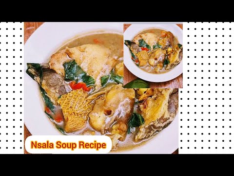 How To Cook Nsala Soup// White Soup Recipe