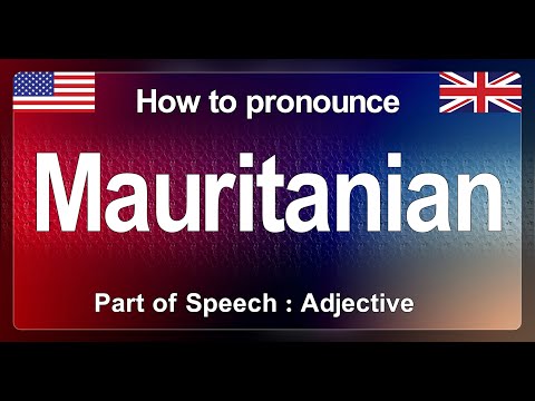 Mauritanian Pronunciation in English Correctly, How to Pronounce Mauritanian in American Accent