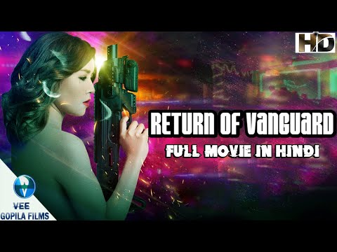 Return Of Vanguard | Superhit Blockbuster Hollywood Hindi Dubbed Full Action Movies