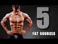 MY TOP 5 FAT SOURCES