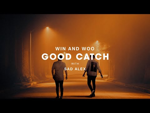 Win and Woo - Good Catch (with Sad Alex) [Official Audio]