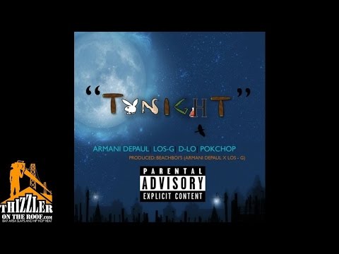Armani Depaul x Los G x D-Lo x Pokchop - Tonight [Prod. Armani Depaul, Los G.] [Thizzler.com]