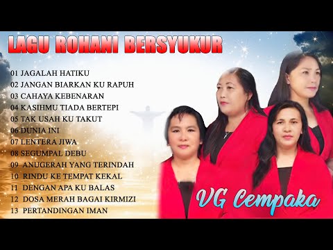 Lagu Rohani Bersyukur Paling Menyentuh Terbaru || Best Full Album VG Cempaka