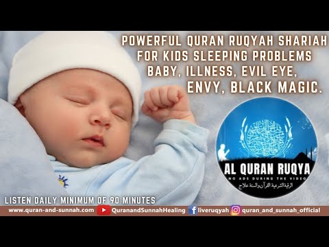 POWERFUL QURAN RUQYAH SHARIAH FOR KIDS SLEEPING PROBLEMS BABY, ILLNESS, EVIL EYE, ENVY, BLACK MAGIC.