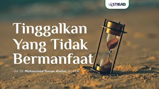 Download lagu Leave Behind Things That Are Not Useful - Ust. Dr. Muhammad Yusran Anshar, Lc., M.A. mp3 Download lagu Leave Behind Things That Are Not Useful - Ust. Dr. Muhammad Yusran Anshar, Lc., M.A. mp3