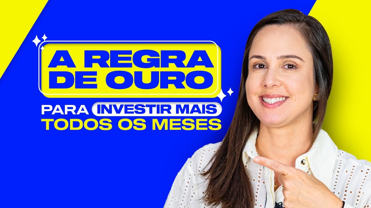 A REGRA de OURO para INVESTIR MAIS todos os meses!