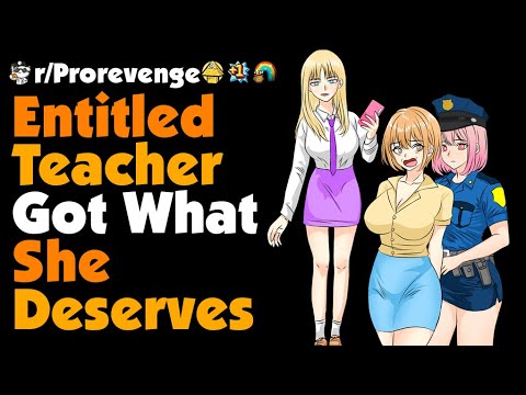 Entitled Teacher Got What She Deserves