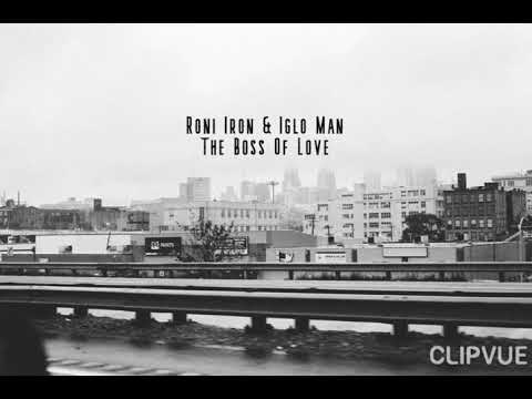 Roni Iron & Iglo MAn - The Boss Of Love (mashUp)