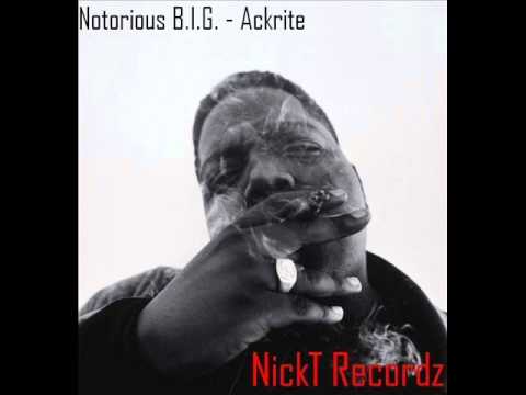 Notorious B.I.G. - Ackrite (NickT Remix)
