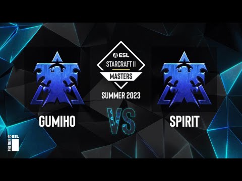 SC2 - GuMiho vs. Spirit - ESL SC2 Masters: Summer 2023 Finals - Knockout Bracket Round 3