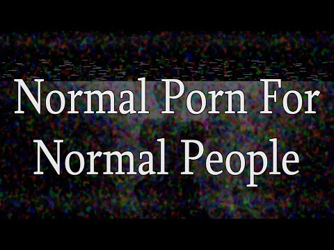 download lagu mp3 mp4 Normal Porn For Normal People, download lagu Normal Porn For Normal People gratis, unduh video klip Normal Porn For Normal People