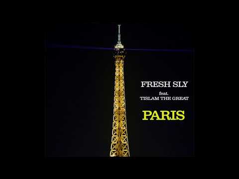 Fresh Sly - Paris (feat. Tislam The Great)