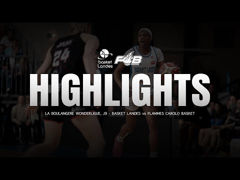 HIGHLIGHTS | Basket Landes - Flammes Carolo Basket
