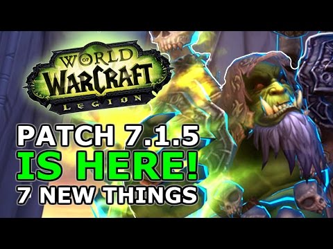 Patch 7.1.5 Is Here! 7 New Things