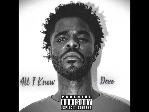 Dezo - All I Know(Official Audio)