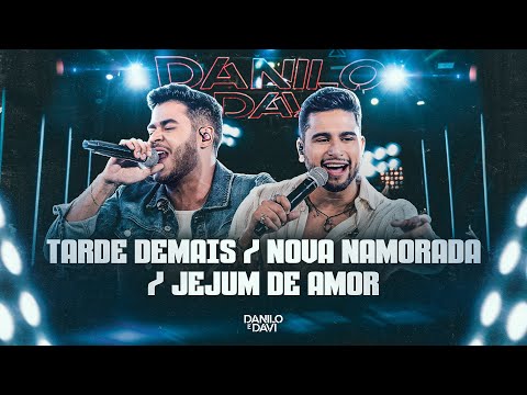 Danilo e Davi - Pot-Pourri: Tarde demais/ Nova namorada/ Jejum de amor (Escolhas)