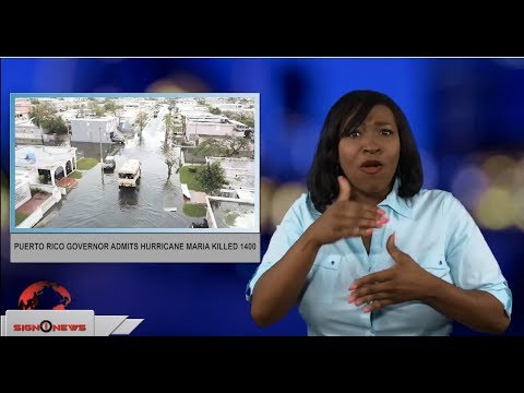 Puerto Rico governor admits Hurricane Maria killed 1,400 (ASL - 8.9.18)