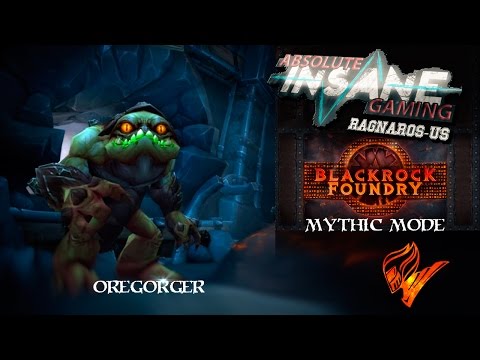 Oregorger Mythic || Blackrock Foundry || Absolute Insane Gaming