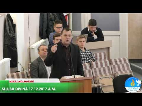 MIHAI MOLDOVAN-PREDICĂ!17.12.2017.A.M.