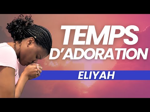 Eliyah - Adoration qui ouvre les cieux 🔥