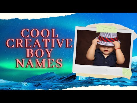 COOL CREATIVE TOP BOY BABY NAMES WITH MEANINGS