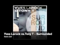 Yves Larock vs.Tony T - Surrounded (Radio Edit ...