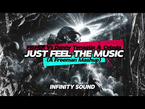 FISHER Vs Danny Tenaglia & Celeda - Just Feel The Music (A Freeman Mashup)
