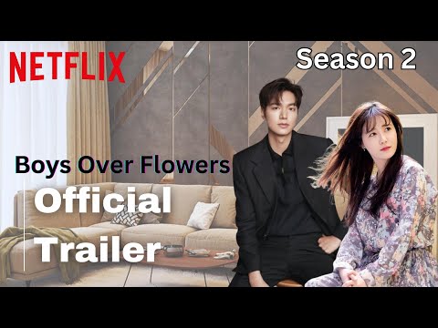 Boys Over Flowers Season 2 | Official Trailer | Netflix