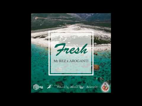 Mista Rez ft. AroGanti - Fresh
