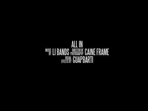 Li Bands - All in ( official video ) [shotbymookiemadface]