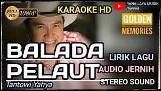 Download lagu Karaoke BALADA PELAUT TANTOWI YAHYA, KARAOKE HD LIRIK TANPA VOCAL, BY IRANA JAYA MUSIK mp3 Download lagu Karaoke BALADA PELAUT TANTOWI YAHYA, KARAOKE HD LIRIK TANPA VOCAL, BY IRANA JAYA MUSIK mp3