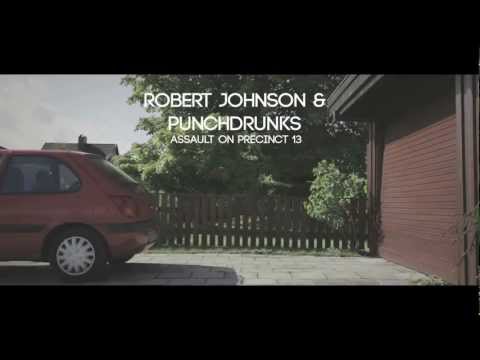 Robert Johnson & Punchdrunks : Assault on Precinct 13